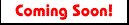 coming soon.gif (1395 bytes)